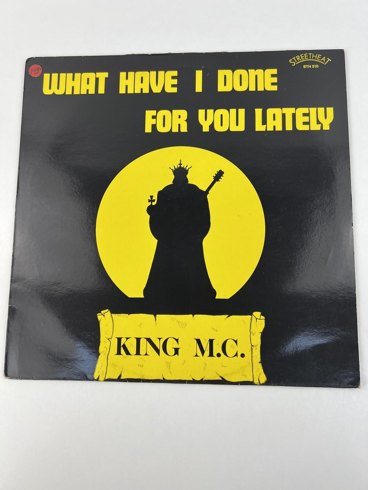 King MC - What Have I Done For You Lately (1986) | 12" Vinyl